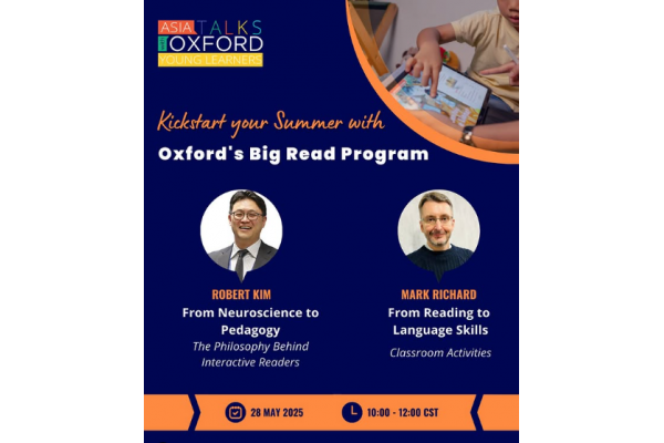 2025 Asia Talks with Oxford: Khởi Động Mùa Hè Cùng Big Read – Khơi Dậy Đam Mê Đọc Sách Cho Học Sinh